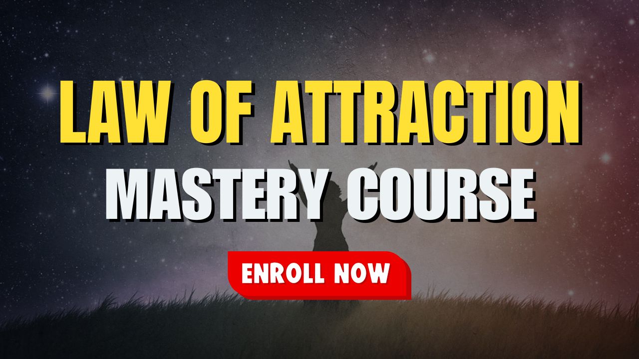 LAW OF ATTRACTION MASTERY COURSE